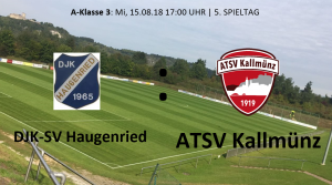 Spieltag 5: DJK-SV Haugenried vs ATSV Kallmünz @ 	Sportplatz Haugenried